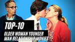 Top 10 Older Woman - Younger Man Relationship Movies Romance